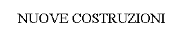 NUOVE COSTRUZIONI